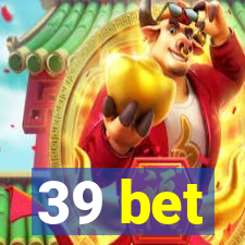 39 bet